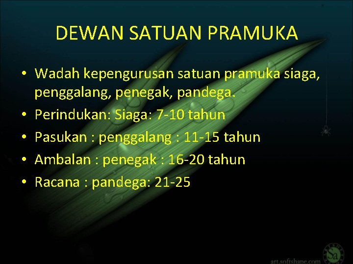 DEWAN SATUAN PRAMUKA • Wadah kepengurusan satuan pramuka siaga, penggalang, penegak, pandega. • Perindukan: DEWAN SATUAN PRAMUKA • Wadah kepengurusan satuan pramuka siaga, penggalang, penegak, pandega. • Perindukan: