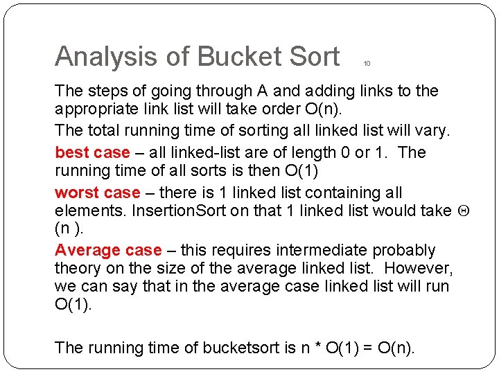 Analysis of Bucket Sort 10 The steps of going through A and adding links
