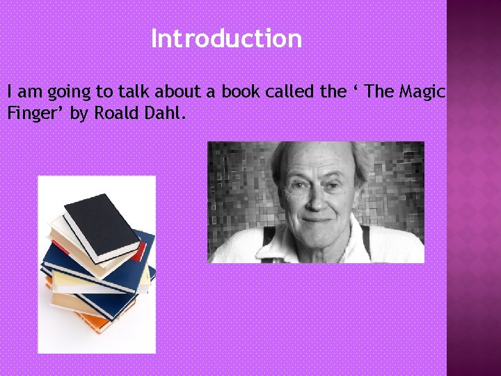 Introduction I am going to talk about a book called the ‘ The Magic