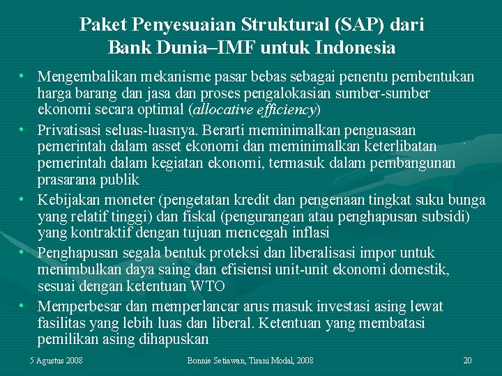 Paket Penyesuaian Struktural (SAP) dari Bank Dunia–IMF untuk Indonesia • Mengembalikan mekanisme pasar bebas