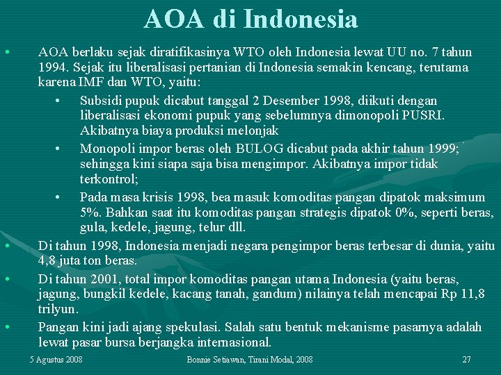 AOA di Indonesia • • AOA berlaku sejak diratifikasinya WTO oleh Indonesia lewat UU