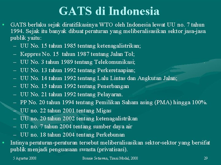 GATS di Indonesia • GATS berlaku sejak diratifikasinya WTO oleh Indonesia lewat UU no.