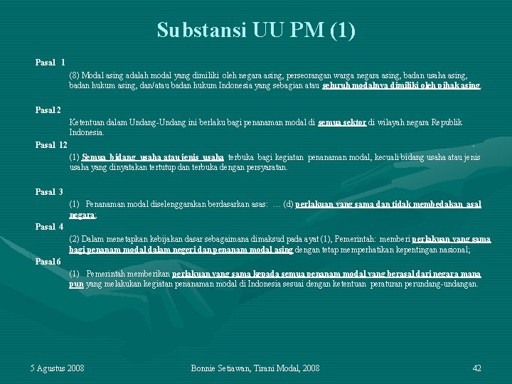 Substansi UU PM (1) Pasal 1 (8) Modal asing adalah modal yang dimiliki oleh