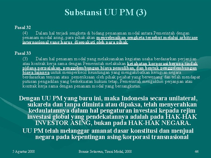 Substansi UU PM (3) Pasal 32 (4) Dalam hal terjadi sengketa di bidang penanaman