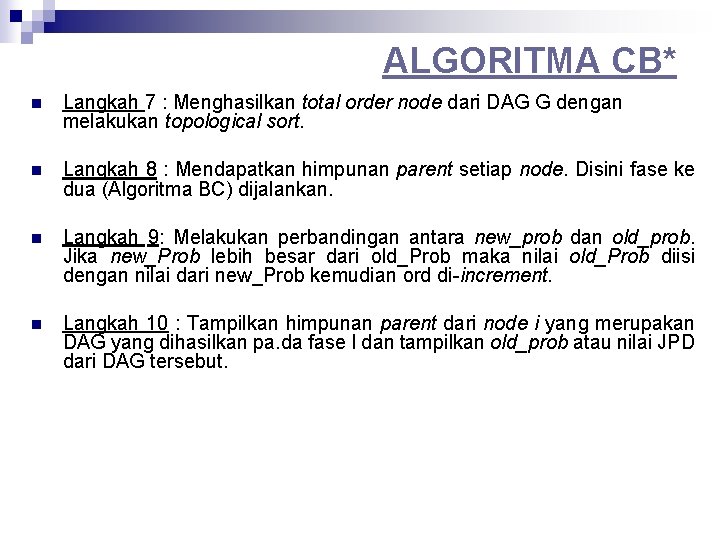 ALGORITMA CB* n Langkah 7 : Menghasilkan total order node dari DAG G dengan