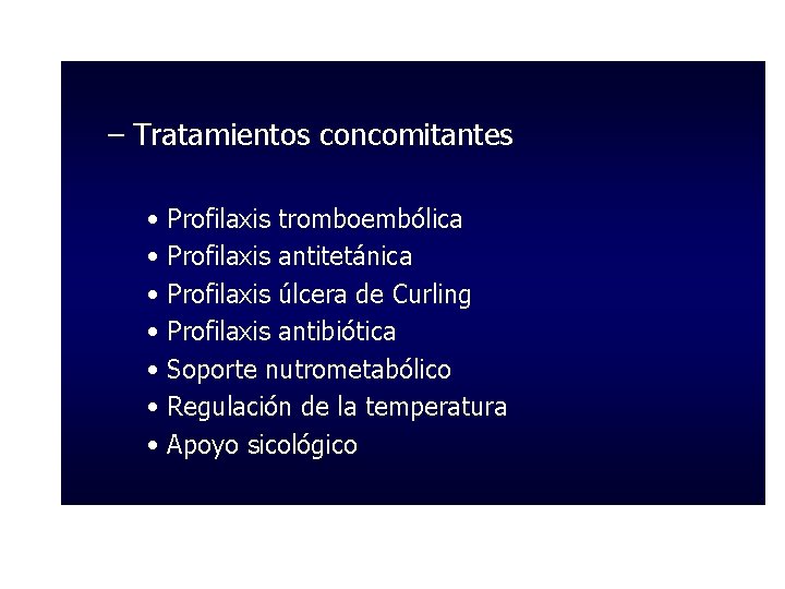Medidas generales en el paciente quemado crítico – Tratamientos concomitantes • Profilaxis tromboembólica •