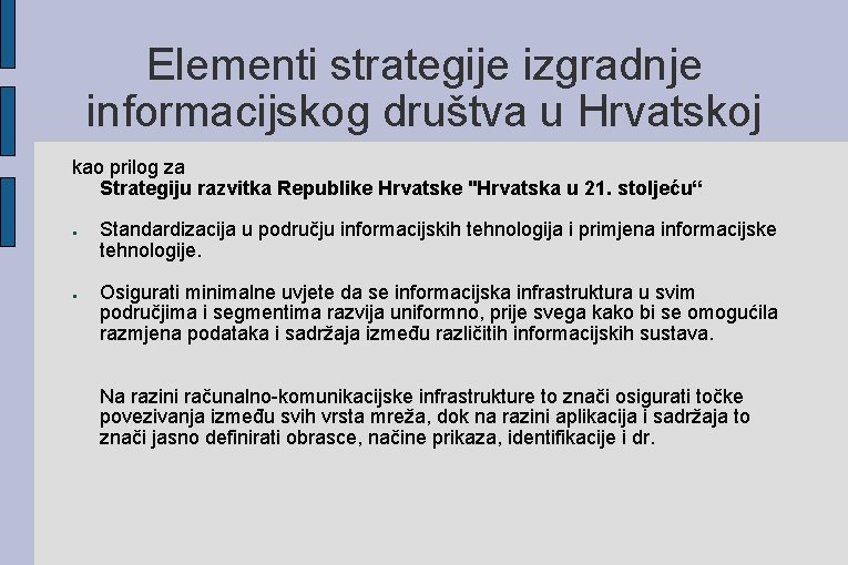 Elementi strategije izgradnje informacijskog društva u Hrvatskoj kao prilog za Strategiju razvitka Republike Hrvatske