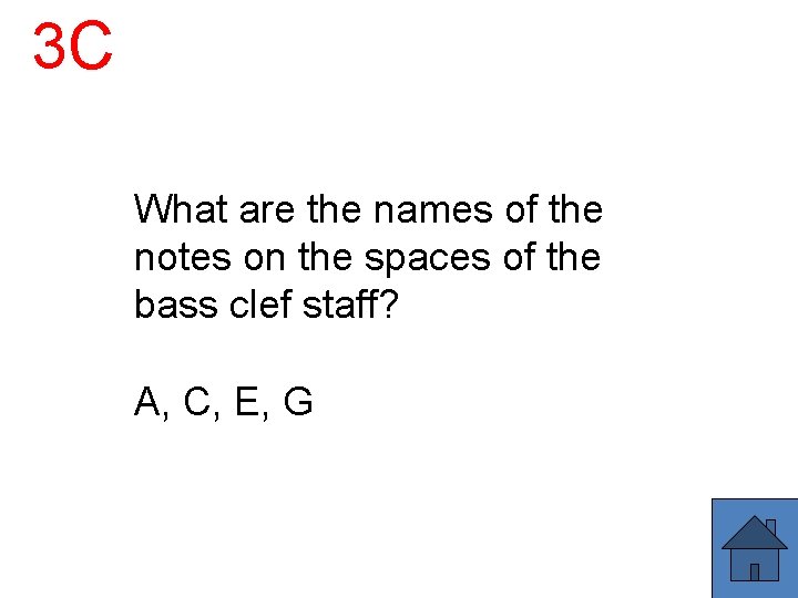 3 C What are the names of the notes on the spaces of the