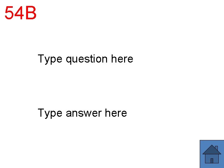 54 B Type question here Type answer here 