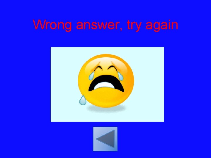 Wrong answer, try again 