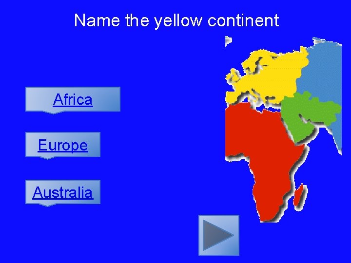 Name the yellow continent Africa Europe Australia 