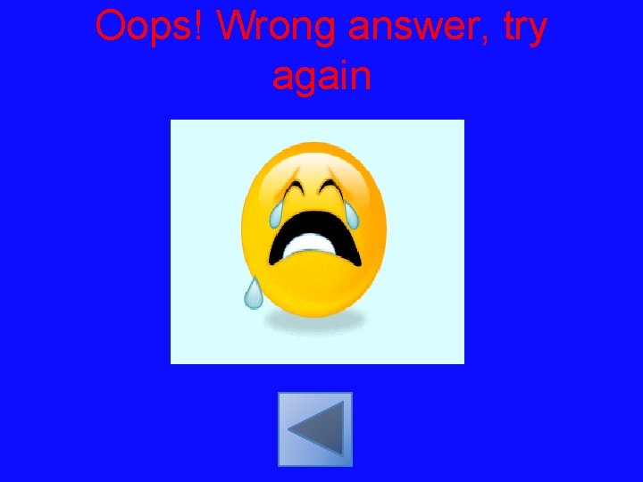 Oops! Wrong answer, try again 