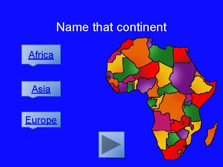 Name that continent Africa Asia Europe 