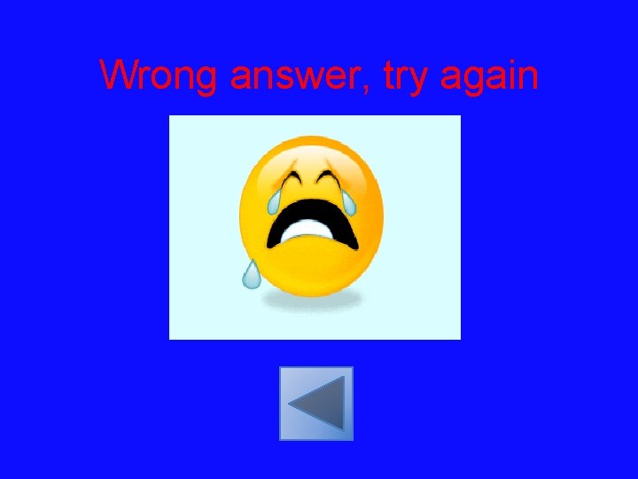 Wrong answer, try again 