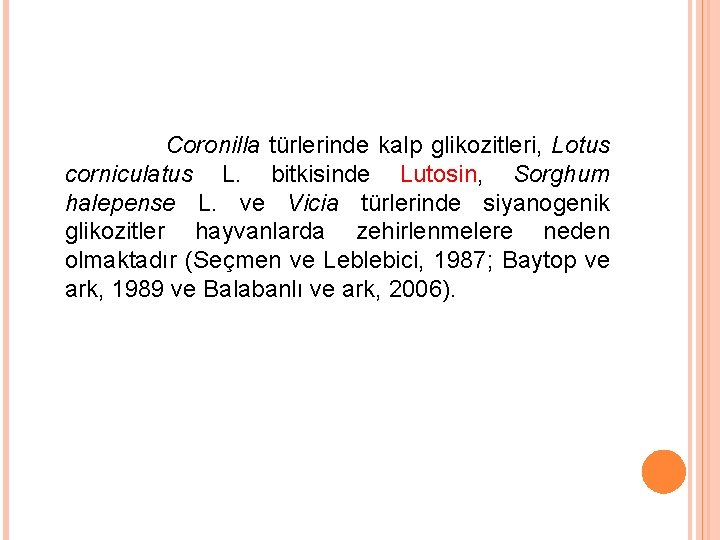 Coronilla türlerinde kalp glikozitleri, Lotus corniculatus L. bitkisinde Lutosin, Sorghum halepense L. ve Vicia