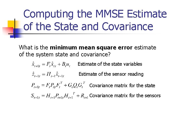 Computing the MMSE Estimate of the State and Covariance What is the minimum mean Computing the MMSE Estimate of the State and Covariance What is the minimum mean