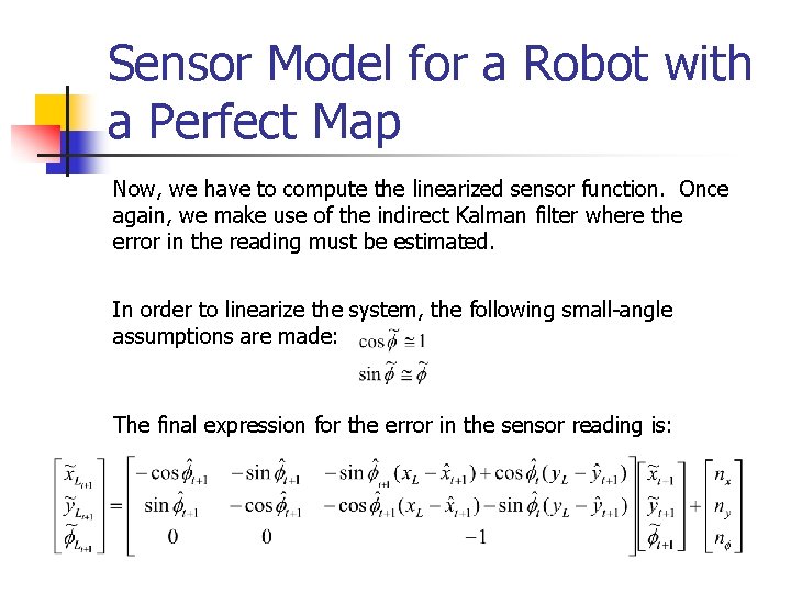 Sensor Model for a Robot with a Perfect Map Now, we have to compute Sensor Model for a Robot with a Perfect Map Now, we have to compute