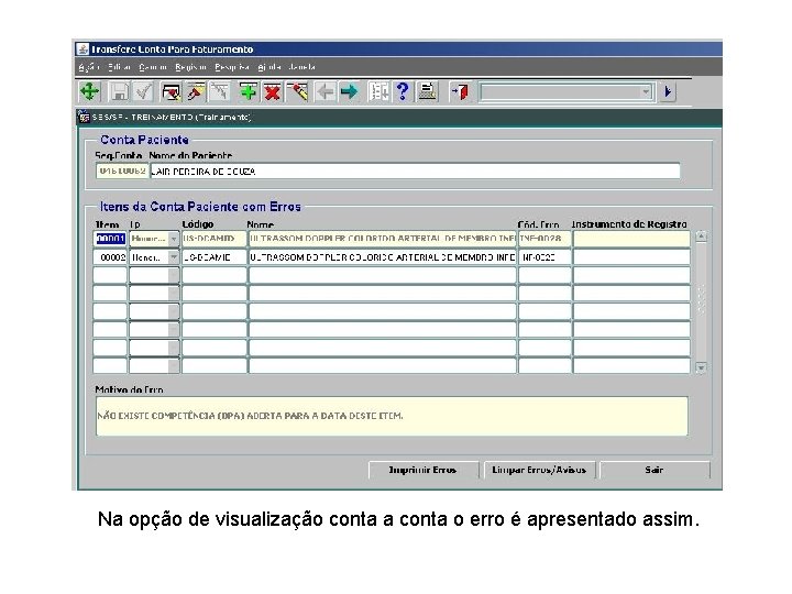 Na opção de visualização conta a conta o erro é apresentado assim. 