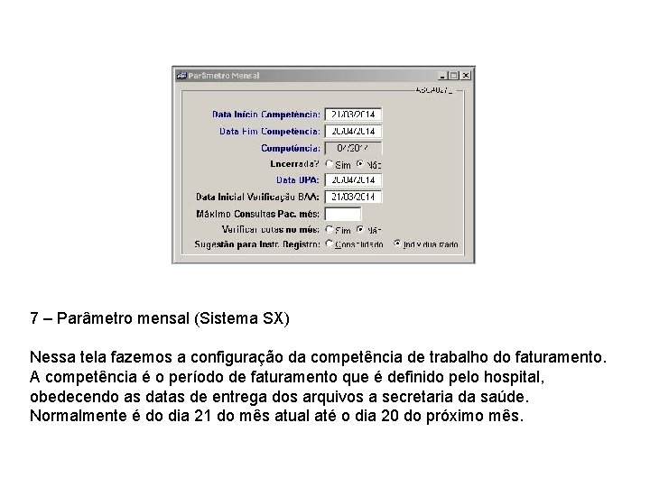 7 – Parâmetro mensal (Sistema SX) Nessa tela fazemos a configuração da competência de