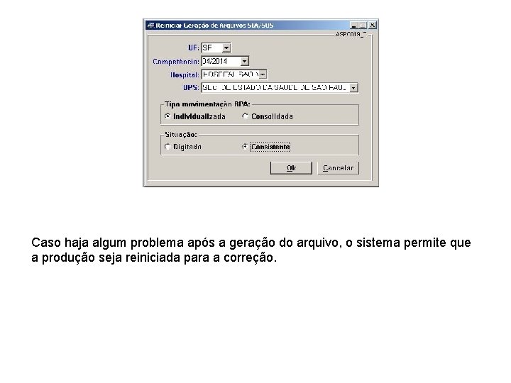 Caso haja algum problema após a geração do arquivo, o sistema permite que a
