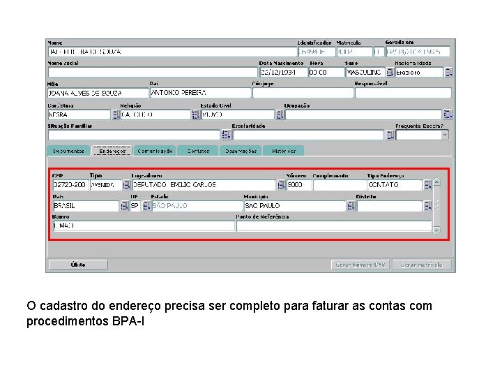 O cadastro do endereço precisa ser completo para faturar as contas com procedimentos BPA-I