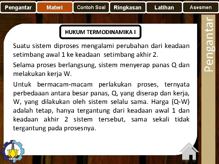 Materi Contoh Soal Ringkasan Latihan HUKUM TERMODINAMIKA I Suatu sistem diproses mengalami perubahan dari