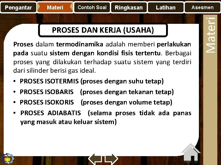 Materi Contoh Soal Ringkasan Latihan PROSES DAN KERJA (USAHA) Proses dalam termodinamika adalah memberi