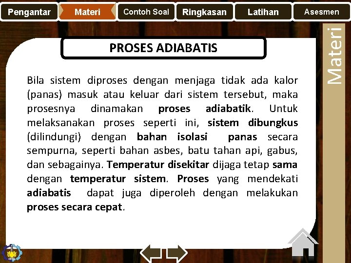 Materi Contoh Soal Ringkasan Latihan PROSES ADIABATIS Bila sistem diproses dengan menjaga tidak ada