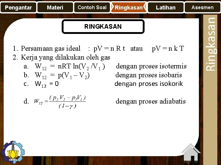 Materi Contoh Soal Ringkasan Latihan RINGKASAN 1. Persamaan gas ideal : p. V =