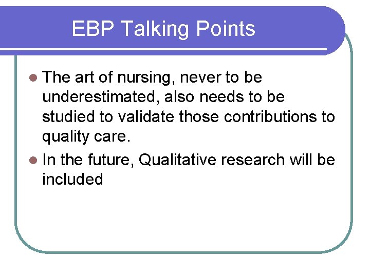 EBP Talking Points l The art of nursing, never to be underestimated, also needs