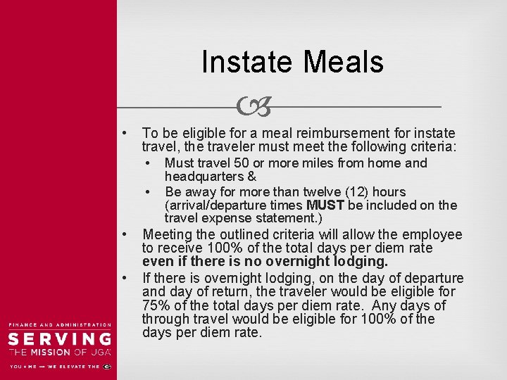 Instate Meals • To be eligible for a meal reimbursement for instate travel, the