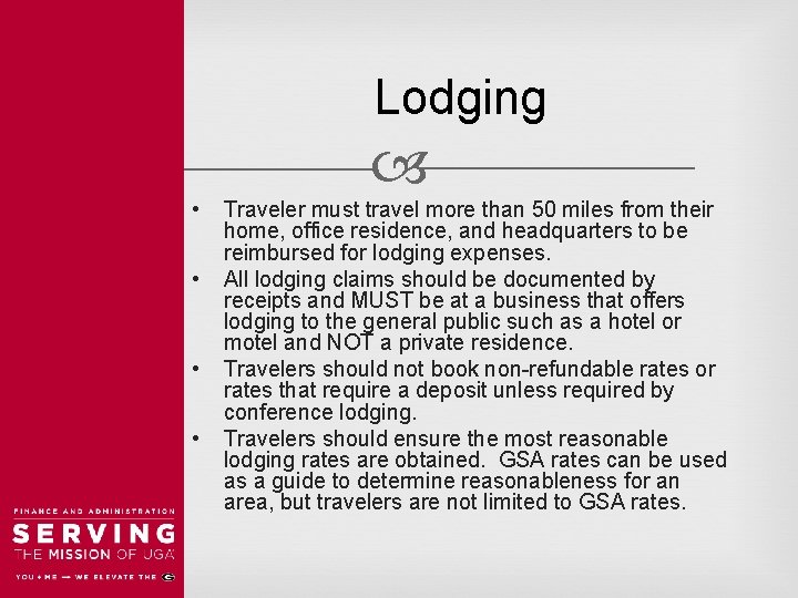 Lodging • • Traveler must travel more than 50 miles from their home, office