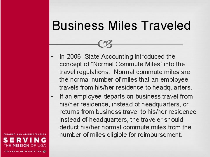 Business Miles Traveled • In 2006, State Accounting introduced the concept of “Normal Commute