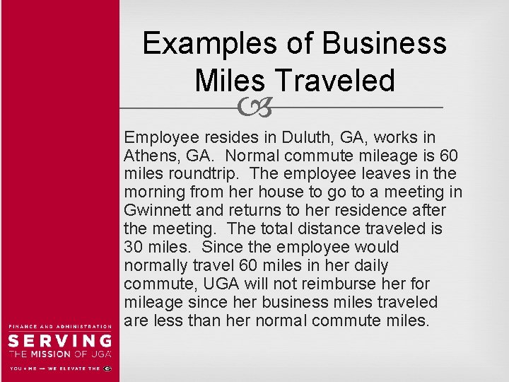 Examples of Business Miles Traveled Employee resides in Duluth, GA, works in Athens, GA.