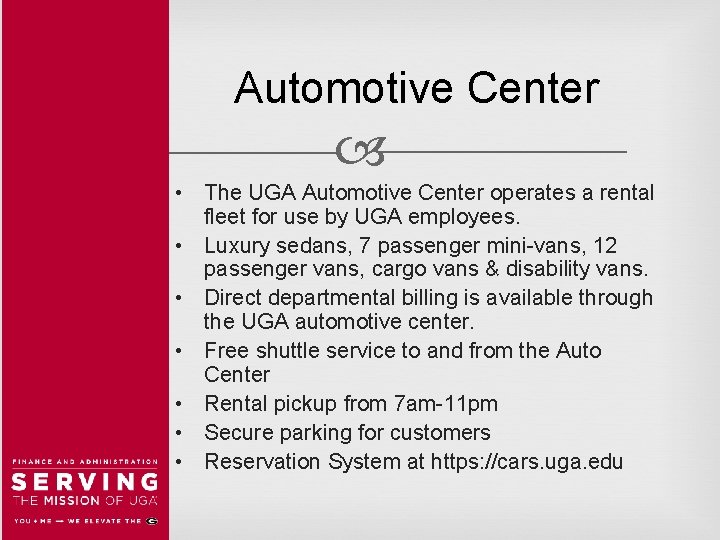 Automotive Center • The UGA Automotive Center operates a rental fleet for use by
