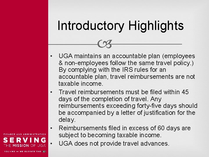 Introductory Highlights • UGA maintains an accountable plan (employees & non-employees follow the same