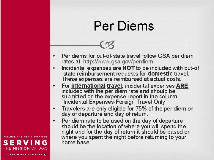 Per Diems • • • Per diems for out-of-state travel follow GSA per diem