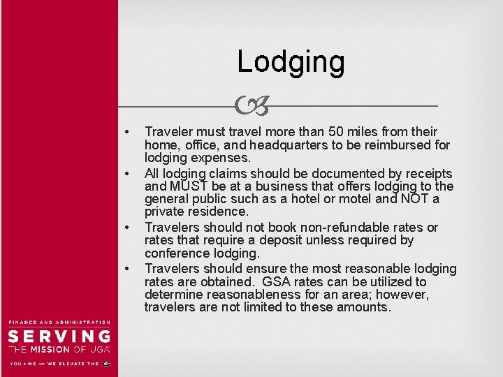 Lodging • • Traveler must travel more than 50 miles from their home, office,