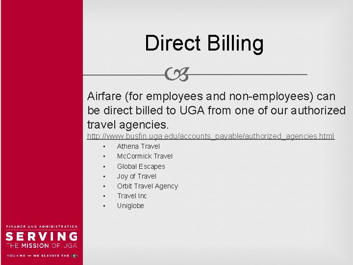 Direct Billing Airfare (for employees and non-employees) can be direct billed to UGA from