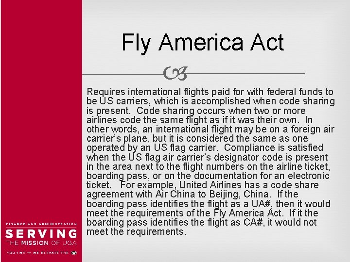 Fly America Act Requires international flights paid for with federal funds to be US