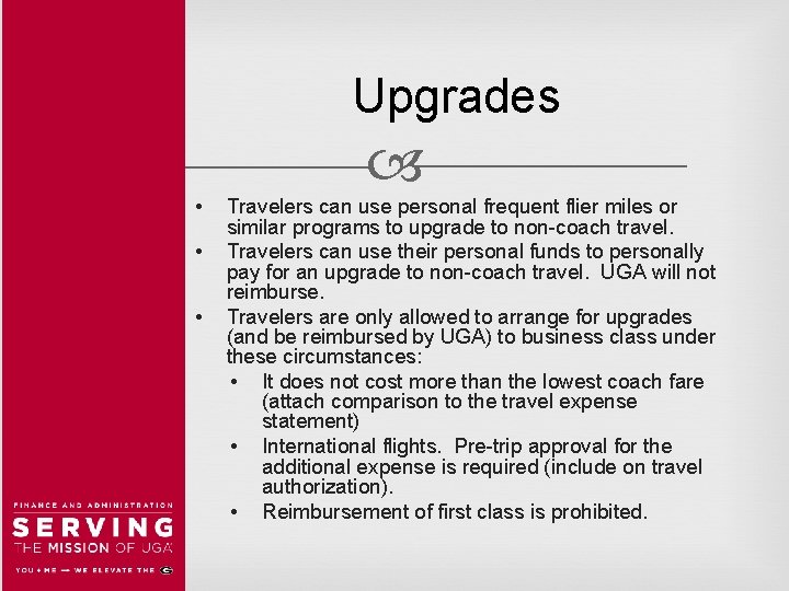 Upgrades • • • Travelers can use personal frequent flier miles or similar programs