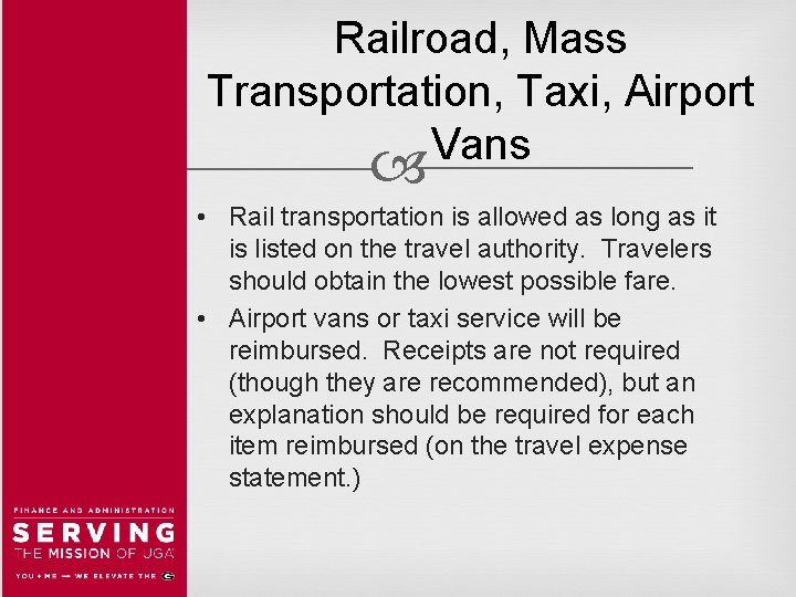 Railroad, Mass Transportation, Taxi, Airport Vans • Rail transportation is allowed as long as