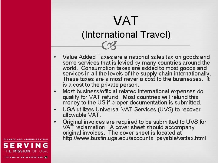 VAT (International Travel) • • Value Added Taxes are a national sales tax on