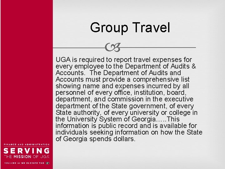 Group Travel UGA is required to report travel expenses for every employee to the
