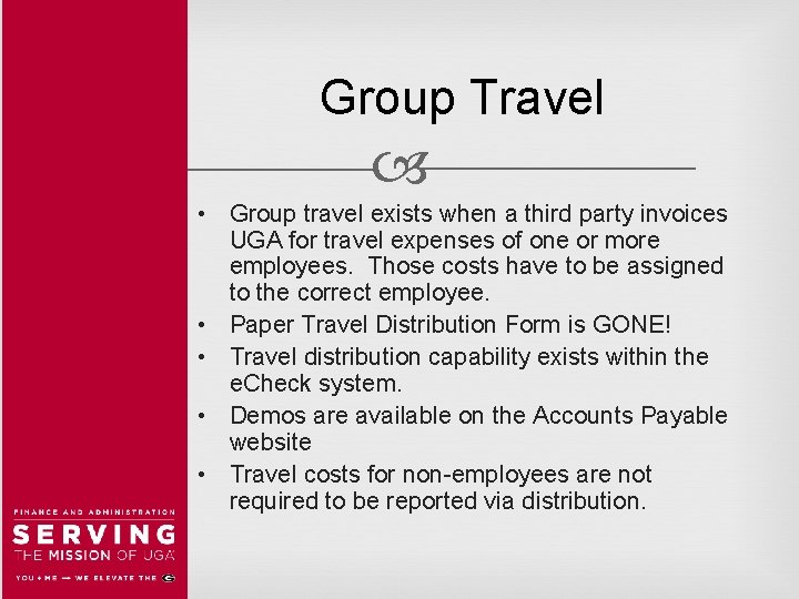 Group Travel • Group travel exists when a third party invoices UGA for travel