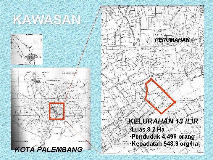 KAWASAN PERUMAHAN KELURAHAN 13 ILIR KOTA PALEMBANG • Luas 8. 2 Ha • Penduduk