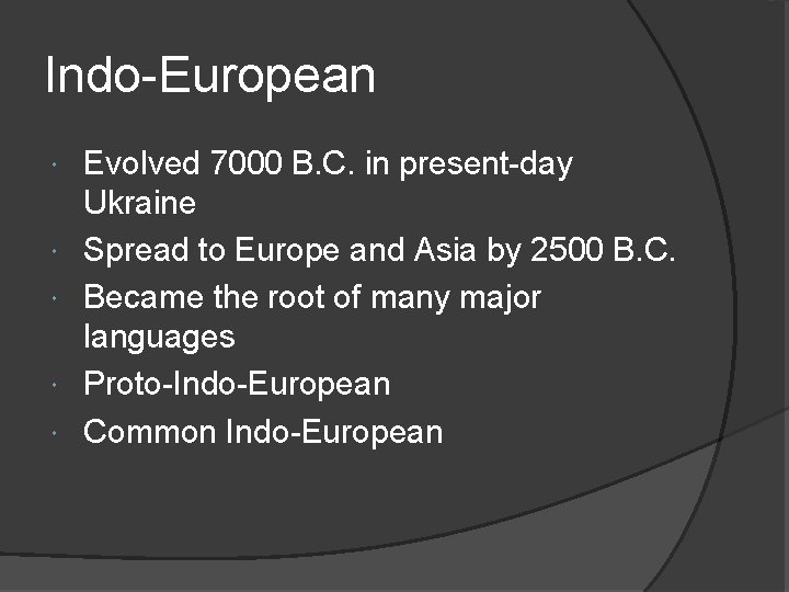Indo-European Evolved 7000 B. C. in present-day Ukraine Spread to Europe and Asia by