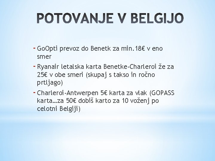 - Go. Opti prevoz do Benetk za min. 18€ v eno smer - Ryanair