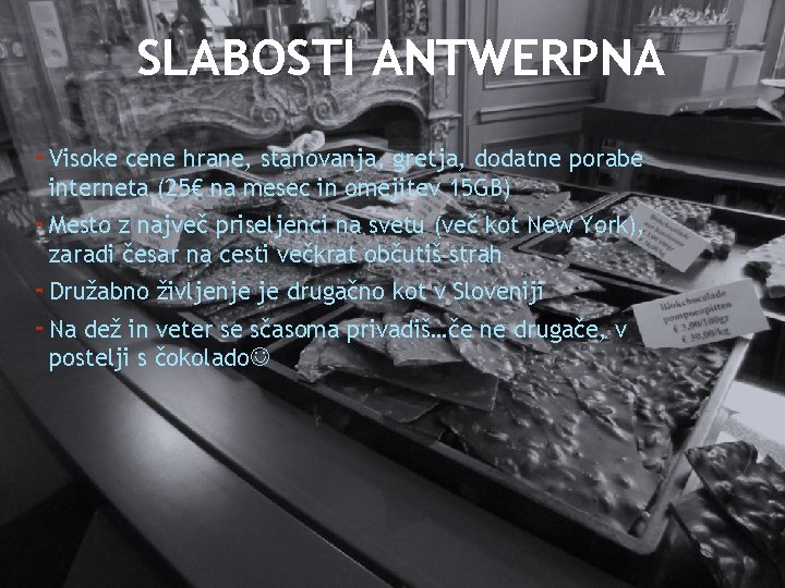 SLABOSTI ANTWERPNA - Visoke cene hrane, stanovanja, gretja, dodatne porabe interneta (25€ na mesec