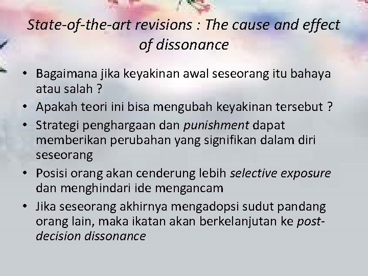 State-of-the-art revisions : The cause and effect of dissonance • Bagaimana jika keyakinan awal